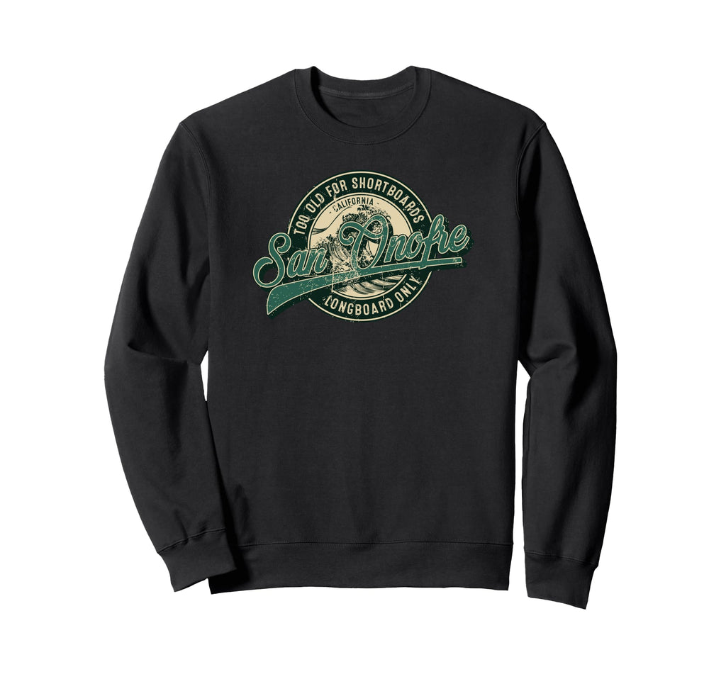 San Onofre Longboard Only Wave Surfing Sweatshirt - Streetwear Style Unisex - T-Shirt, Sweatshirt, Hoodie
