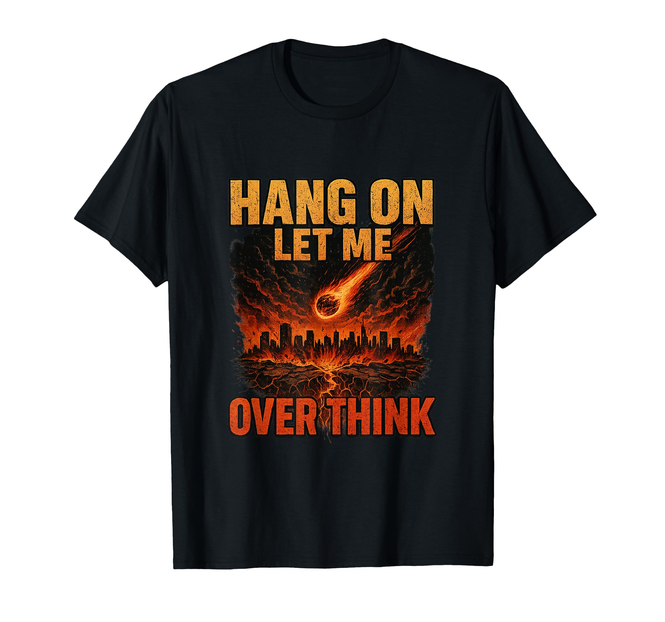 Hang Let Me Over Think T-Shirt - Novelty Apparel for Adults - T-Shirt, Sweatshirt, Hoodie