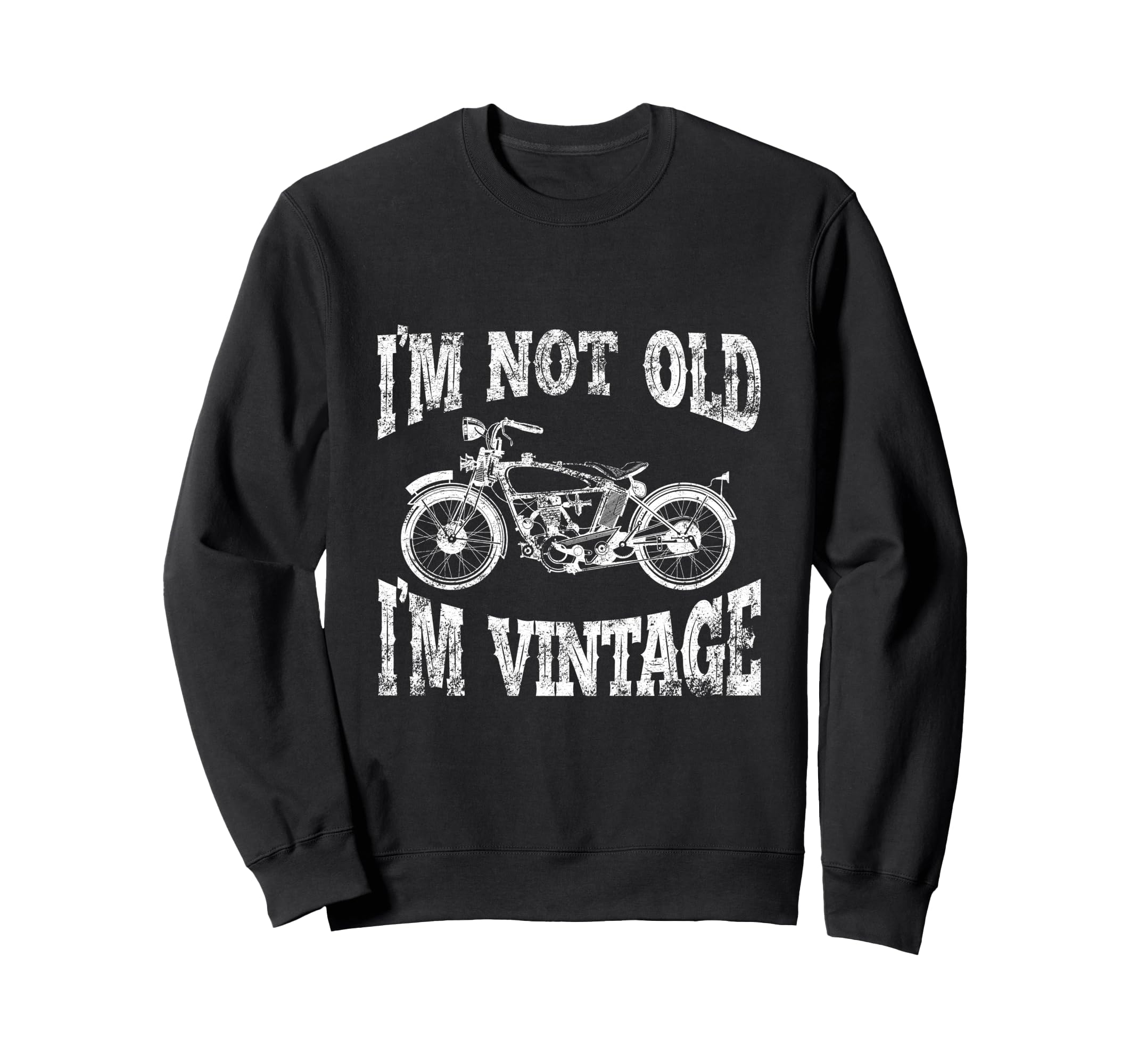 Im Not Old Im Motorcycle Loud Sweatshirt - Minimalist Print for Adults - T-Shirt, Sweatshirt, Hoodie