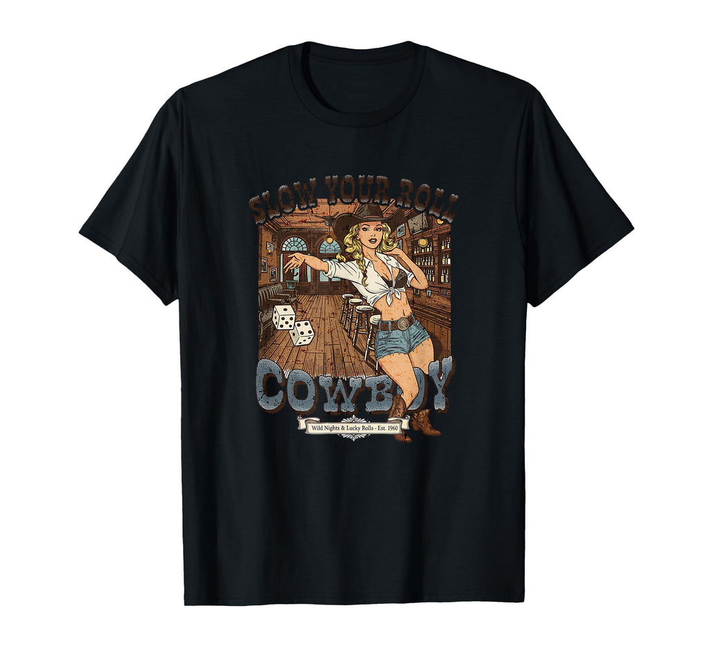 Slow Your Roll Cowboy Mothers Day T-Shirt - Minimalist Print for Adults - T-Shirt, Sweatshirt, Hoodie