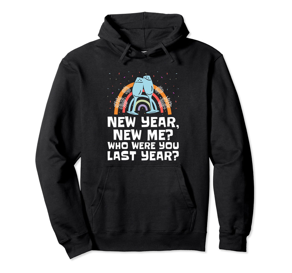 Happy New Me Year Funny Self Love Self Hoodie - Unique Graphic for Adults - T-Shirt, Sweatshirt, Hoodie