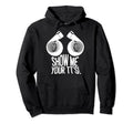 Funny Show Me Your Tts Gift Car Enthusiast Hoodie - Novelty Apparel Unisex - T-Shirt, Sweatshirt, Hoodie