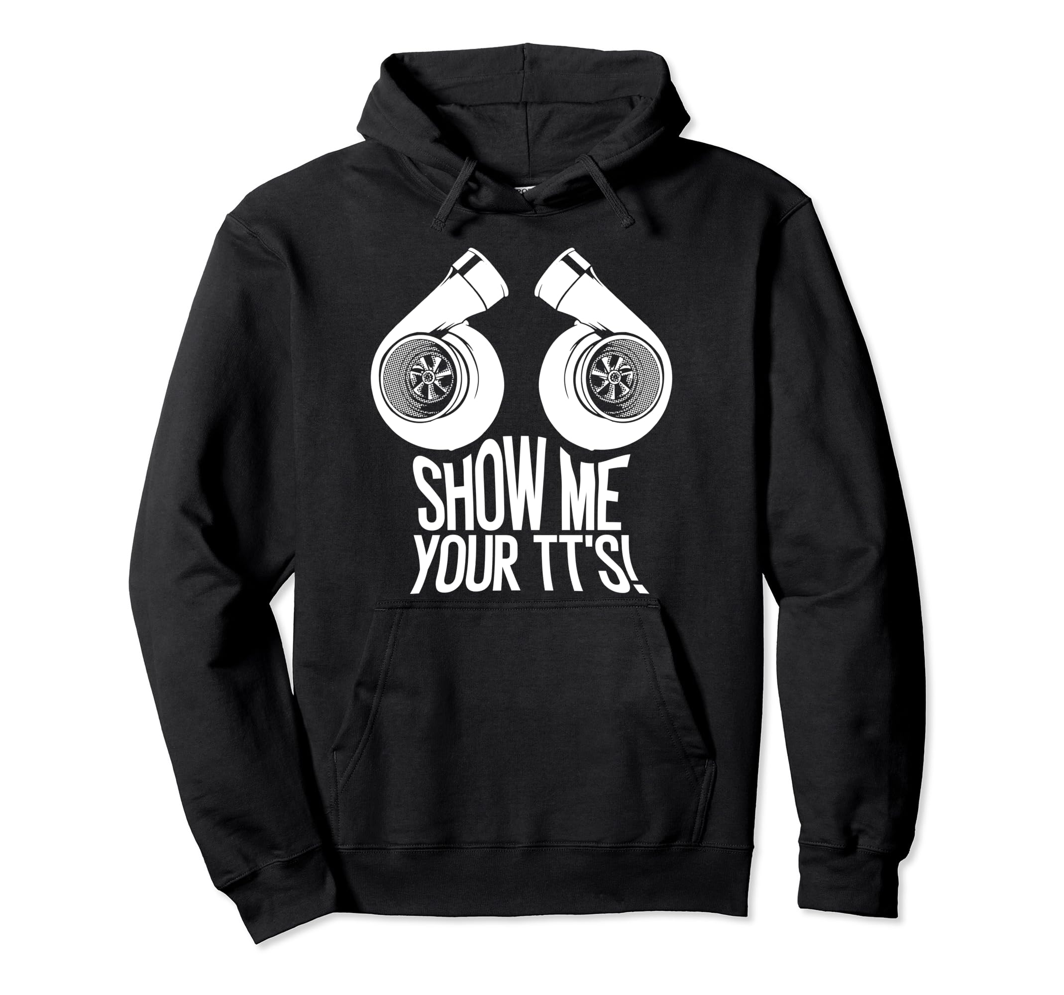 Funny Show Me Your Tts Gift Car Enthusiast Hoodie - Novelty Apparel Unisex - T-Shirt, Sweatshirt, Hoodie