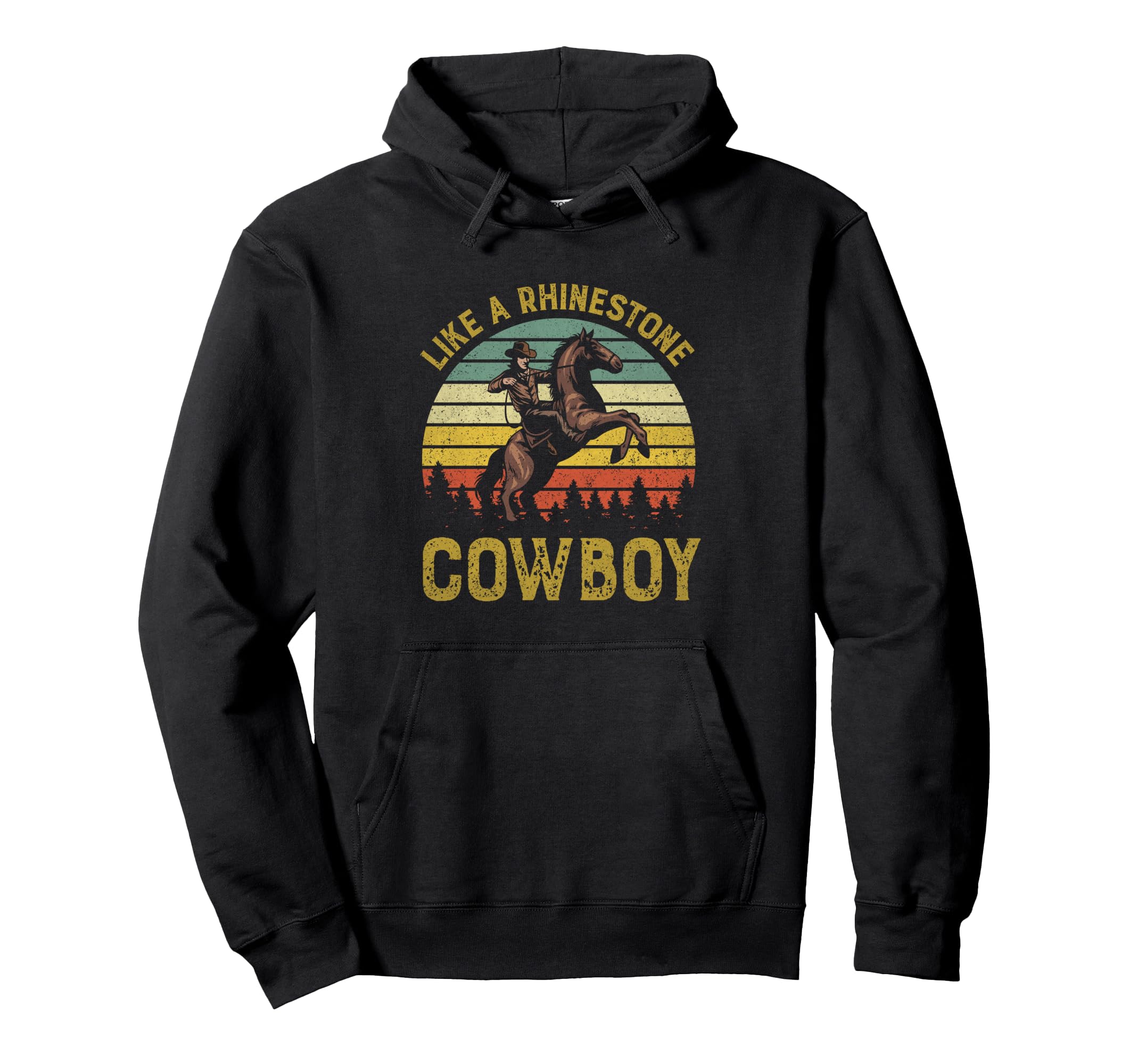 Like Rhinestone Cowboy Western Rodeo Country Hoodie - Graphic Print Unisex - T-Shirt, Sweatshirt, Hoodie