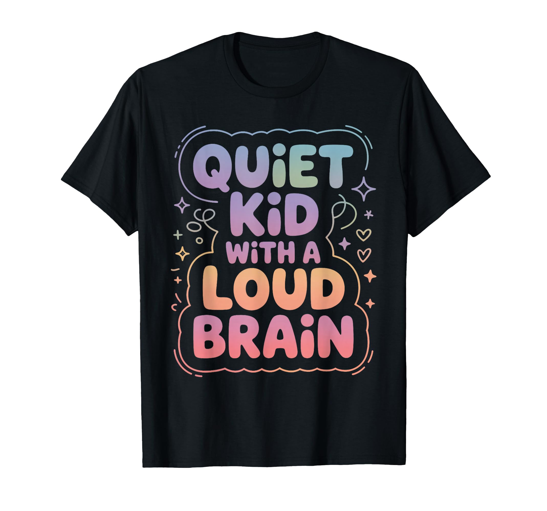 Quiet Loud Brain Adhd Positive Adhd T-Shirt - Trendy Graphic for Adults - T-Shirt, Sweatshirt, Hoodie