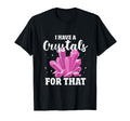 I Have Crystal That Chakra T-Shirt - Casual Everyday Wear for Adults - T-Shirt, Sweatshirt, Hoodie