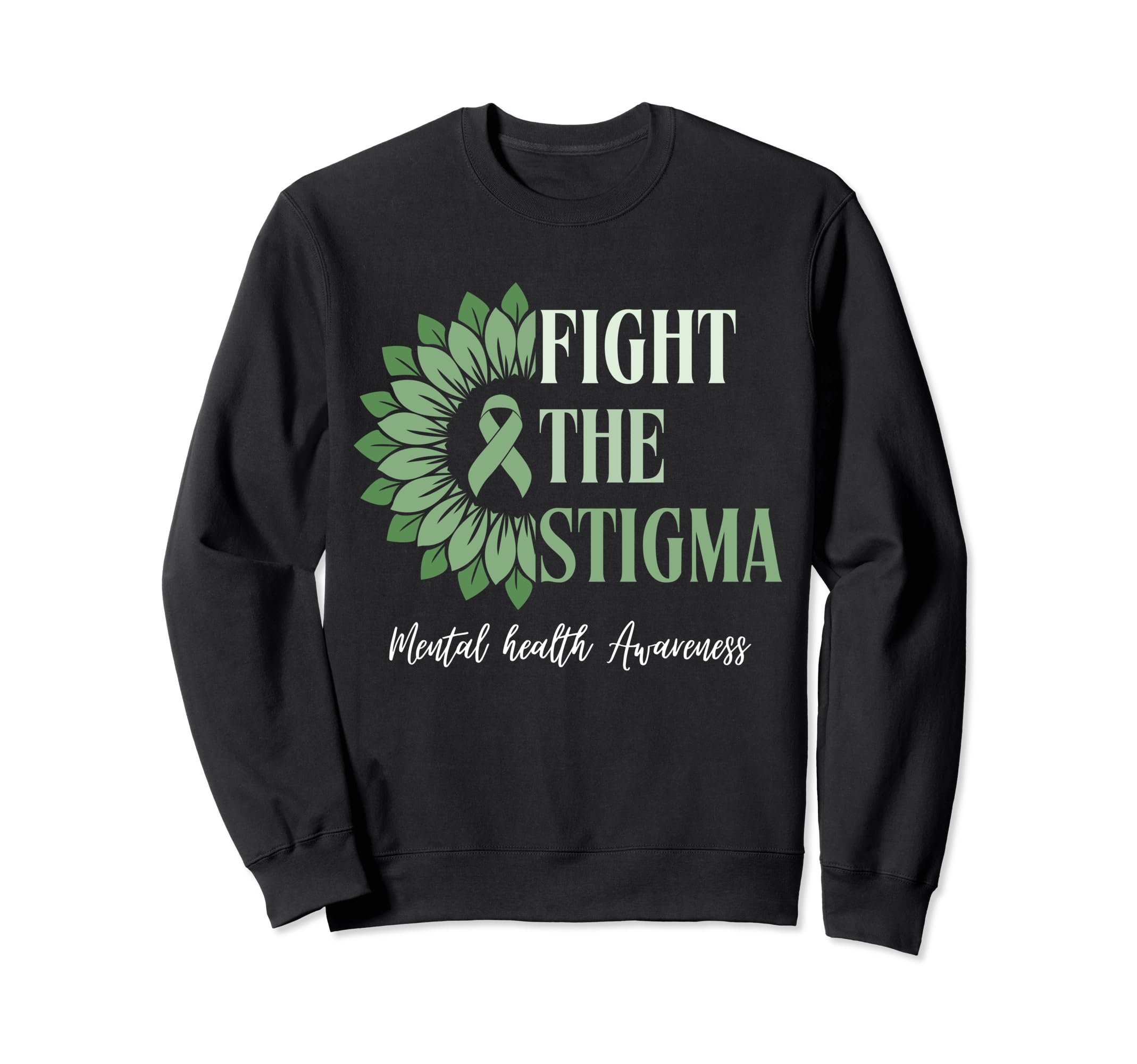 Fight Stigma Mental Health Awareness Sweatshirt - Graphic Print for Adults - T-Shirt, Sweatshirt, Hoodie
