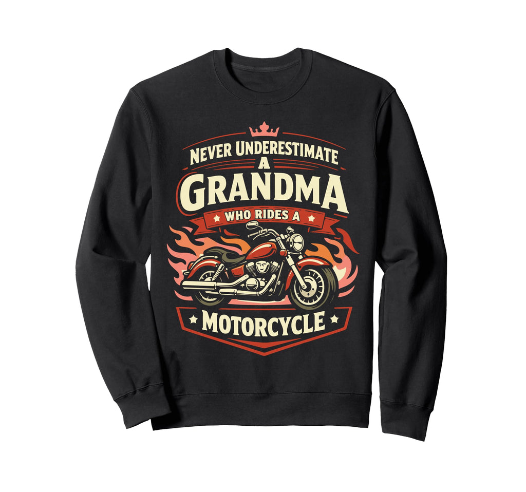 Motorcycle Biker Grandma Never Sweatshirt - Streetwear Style for Adults - T-Shirt, Sweatshirt, Hoodie