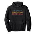 Happy Birthday Mitchell Personalized Name Hoodie - Trendy Graphic Unisex - T-Shirt, Sweatshirt, Hoodie