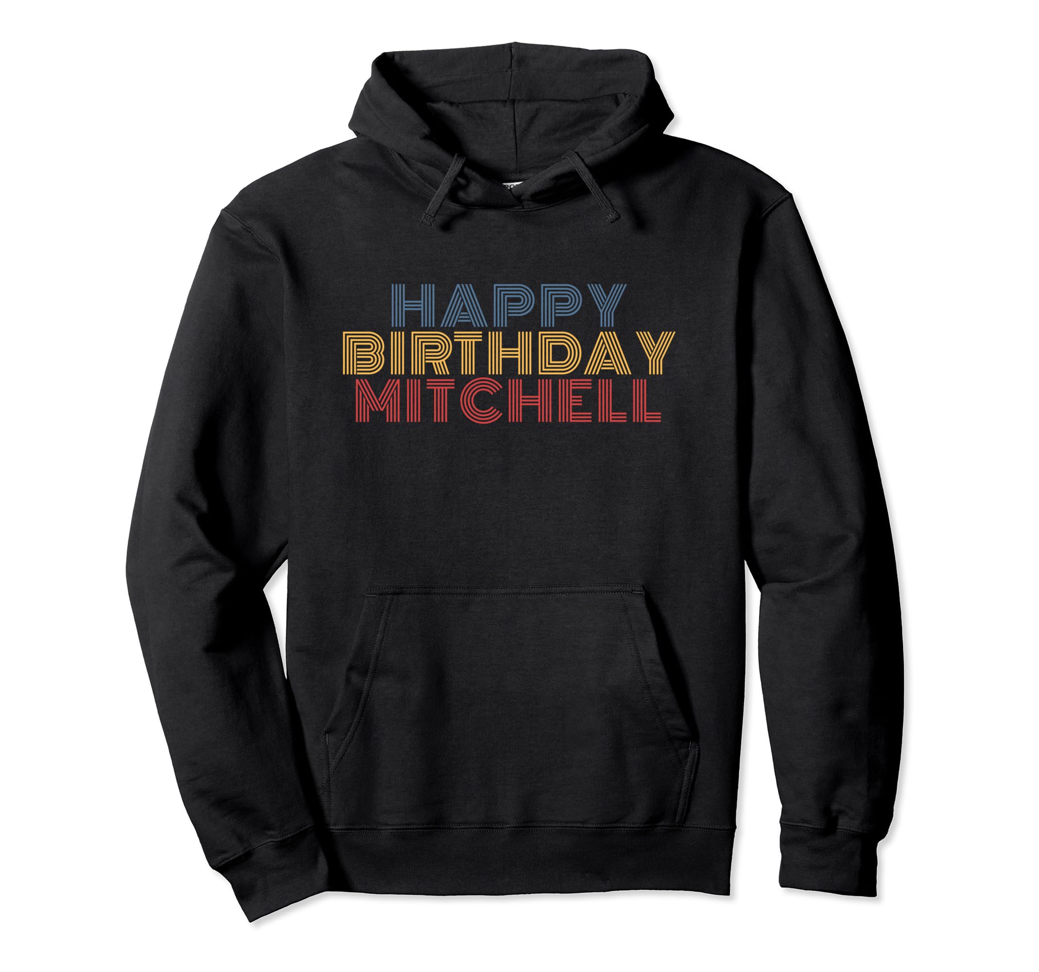 Happy Birthday Mitchell Personalized Name Hoodie - Trendy Graphic Unisex - T-Shirt, Sweatshirt, Hoodie