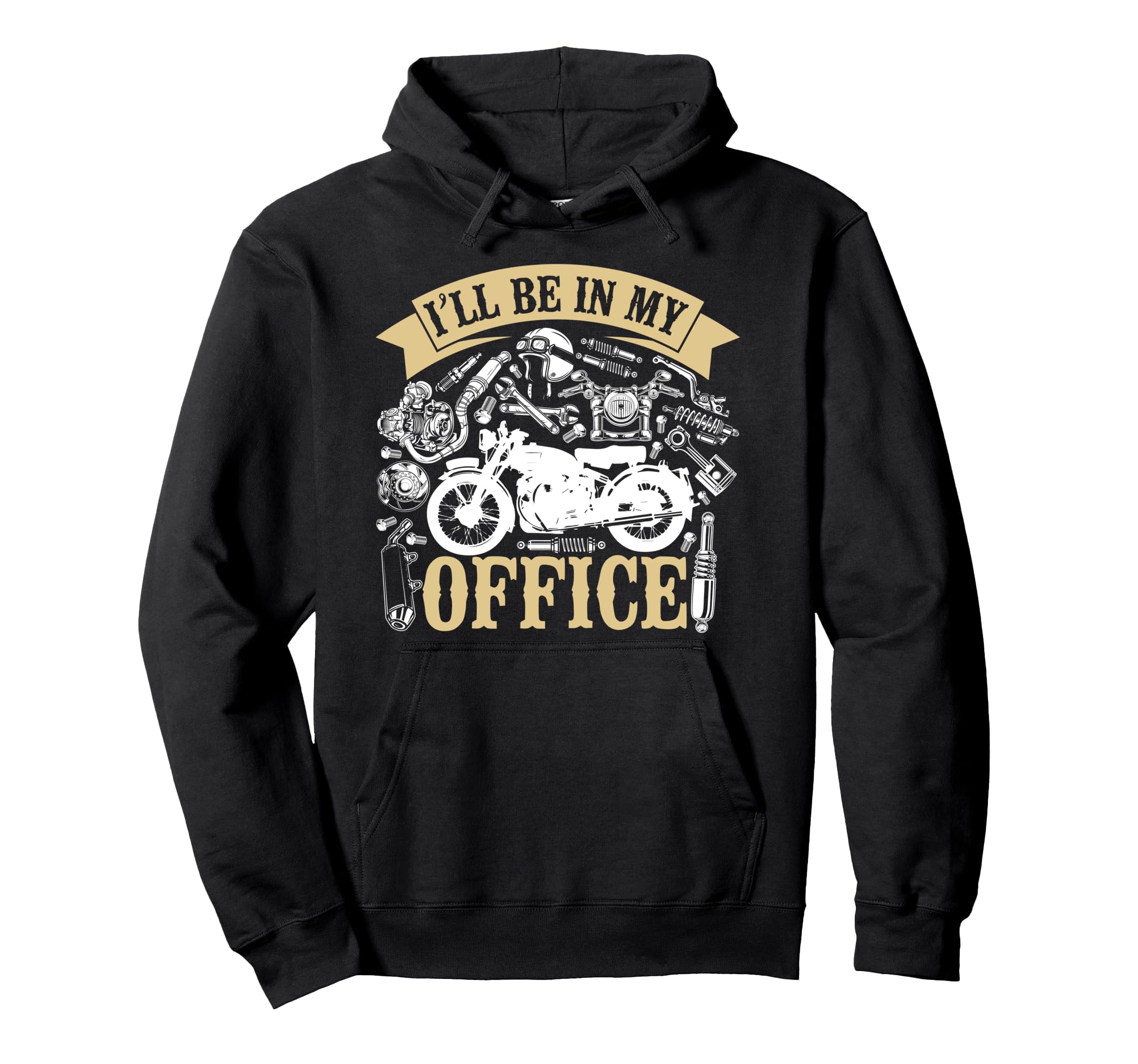 Motorcycle Biker Ill Be My Office Hoodie - Streetwear Style Men Women - T-Shirt, Sweatshirt, Hoodie