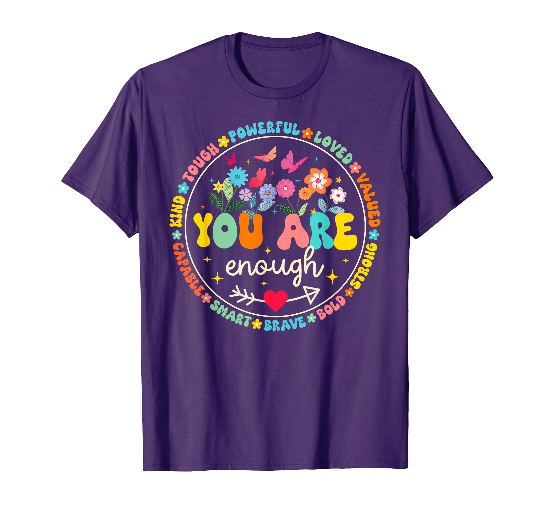 You Are Enough Floral Kind Love T-Shirt - Casual Everyday Wear Men Women - T-Shirt, Sweatshirt, Hoodie