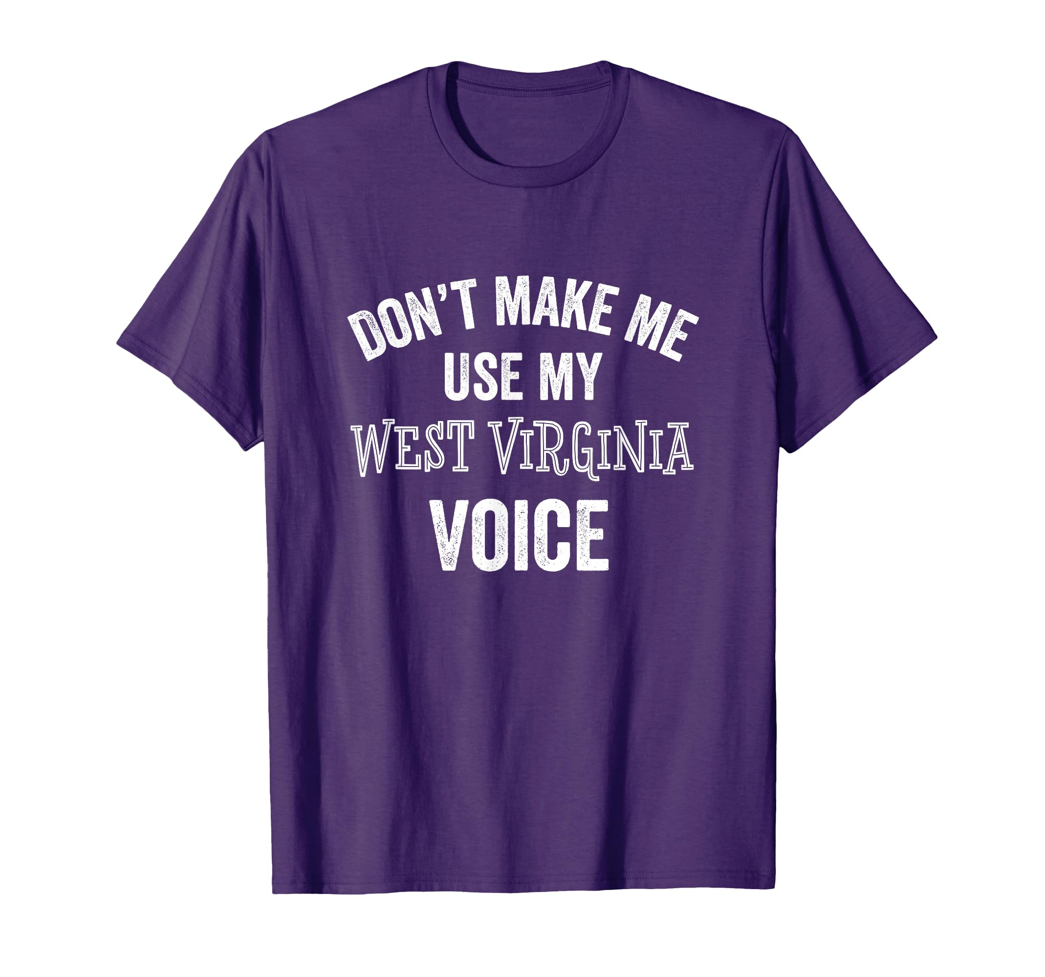 West Virginia Voice Funny Accent T-Shirt - Aesthetic Graphic for Adults - T-Shirt, Sweatshirt, Hoodie