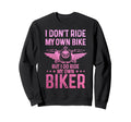Biker Wife I Ride My Own Biker Funny Sweatshirt - Streetwear Style Unisex - T-Shirt, Sweatshirt, Hoodie