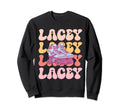 Lacey Name Roller Skating Hobby Sweatshirt - Casual Everyday Wear Men Women - T-Shirt, Sweatshirt, Hoodie
