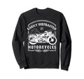 Easily Distracted Motorcycles Motorcycle Sweatshirt - Graphic Print Unisex - T-Shirt, Sweatshirt, Hoodie