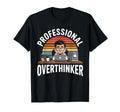 Professional Overthinker Humorous T-Shirt - Novelty Apparel Men Women - T-Shirt, Sweatshirt, Hoodie