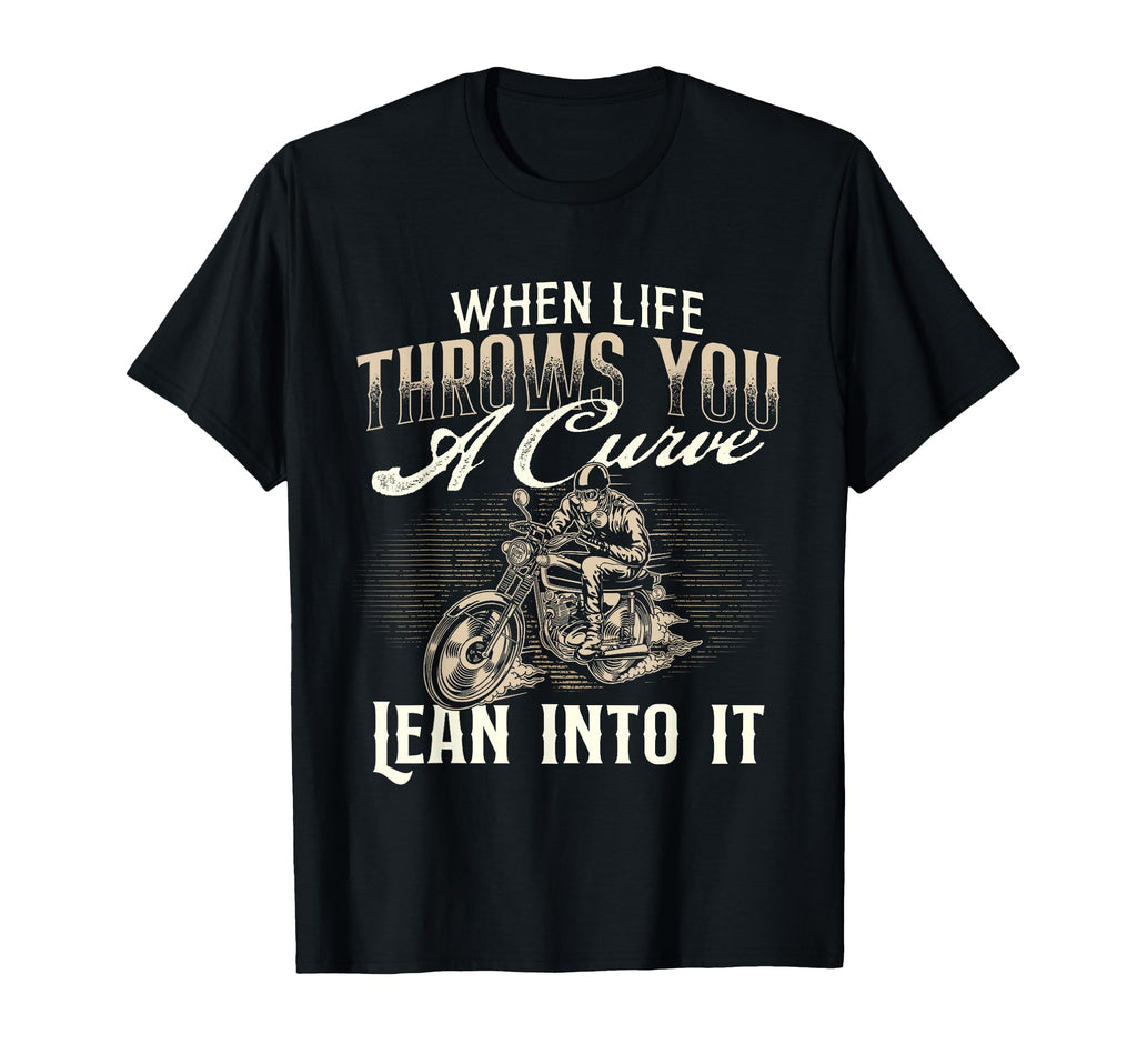 When Life Throws You Curve Lean Into It T-Shirt - Trendy Graphic Unisex - T-Shirt, Sweatshirt, Hoodie