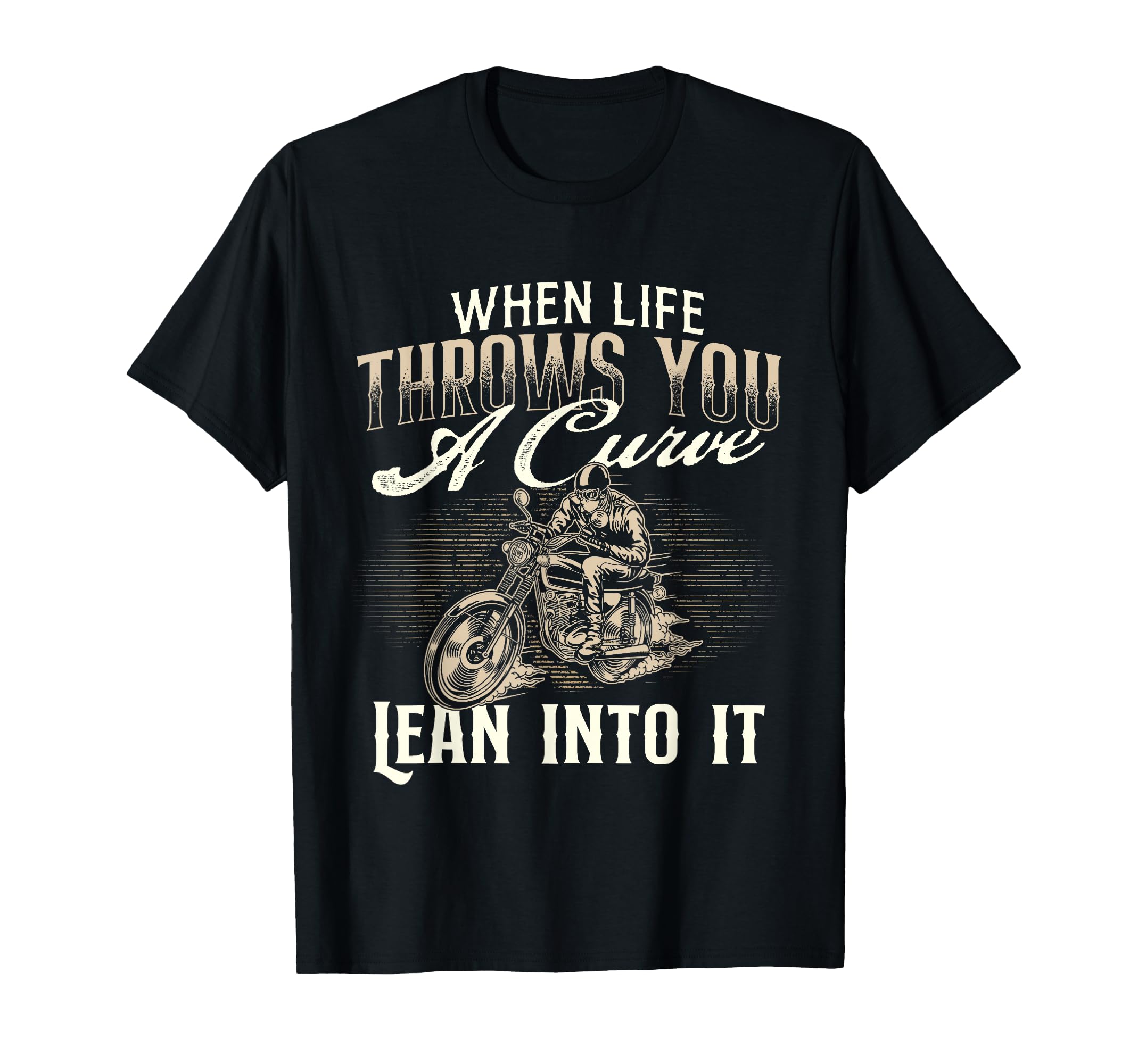 When Life Throws You Curve Lean Into It T-Shirt - Trendy Graphic Unisex - T-Shirt, Sweatshirt, Hoodie