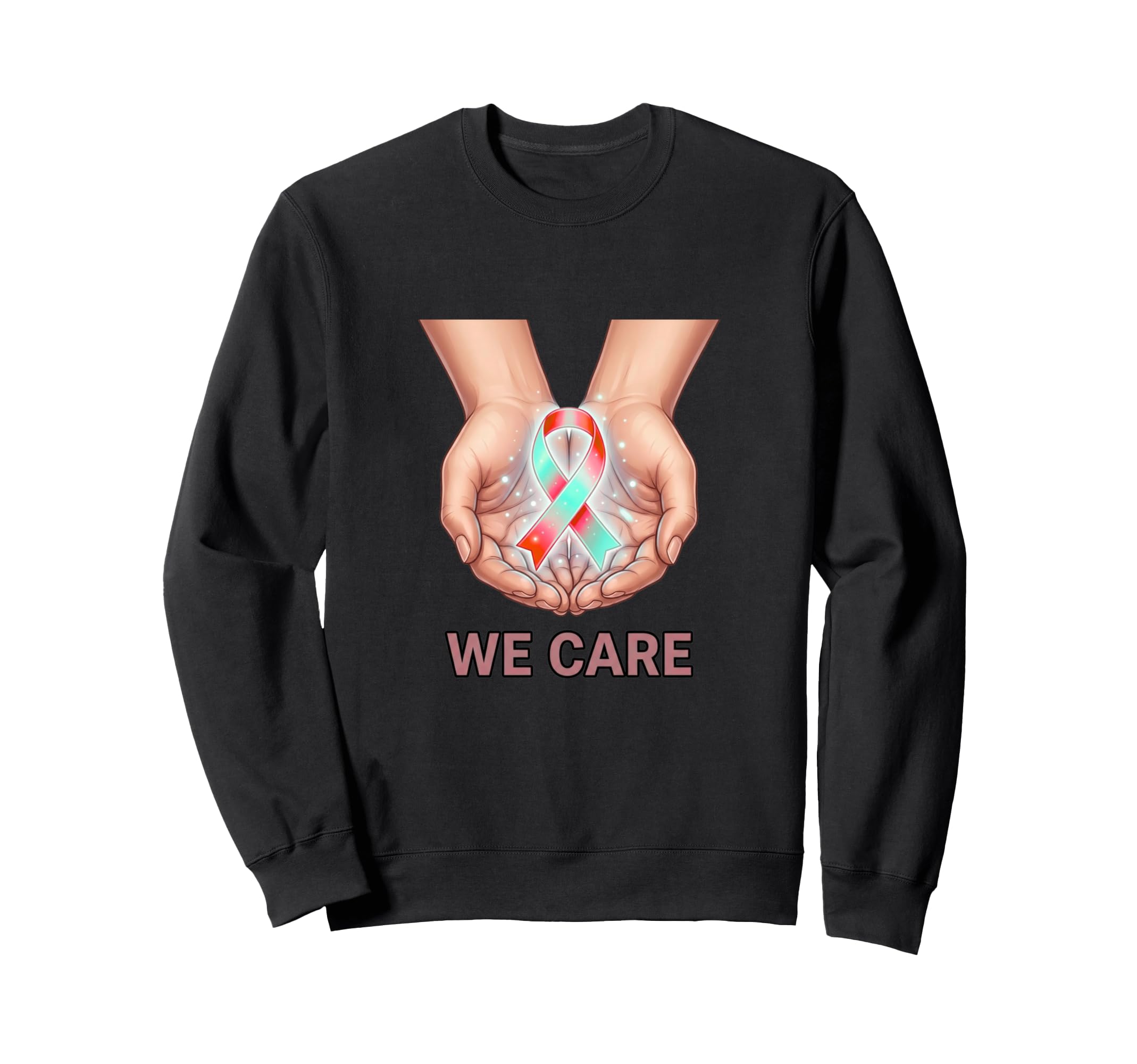 We Care Hands Ribbon Support Awareness Sweatshirt - Graphic Print Men Women - T-Shirt, Sweatshirt, Hoodie