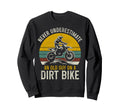 Dirt Bike Motocross Enduro Rider Mx Sweatshirt - Streetwear Style Unisex - T-Shirt, Sweatshirt, Hoodie