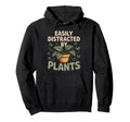 Easily Distracted Plants Plant Lover Hoodie - Graphic Print for Adults - T-Shirt, Sweatshirt, Hoodie
