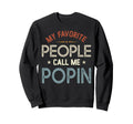 My Favorite People Call Me Popin Sweatshirt - Aesthetic Graphic Men Women - T-Shirt, Sweatshirt, Hoodie