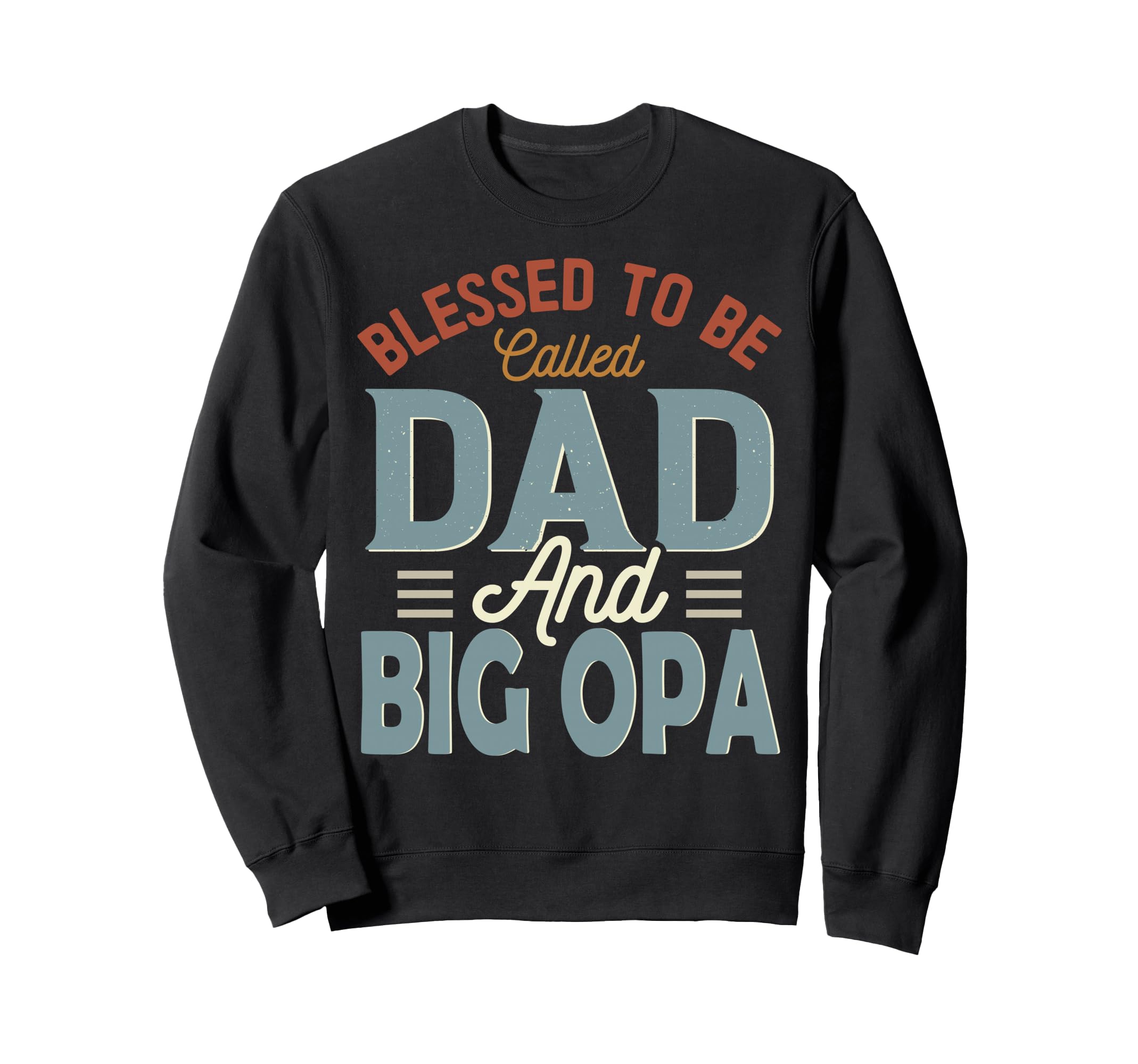Blessed To Be Called Dad And Big Sweatshirt - Minimalist Print for Adults - T-Shirt, Sweatshirt, Hoodie