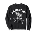 Antisocial Butterfly Antisocial Sweatshirt - Custom Art Print Unisex - T-Shirt, Sweatshirt, Hoodie