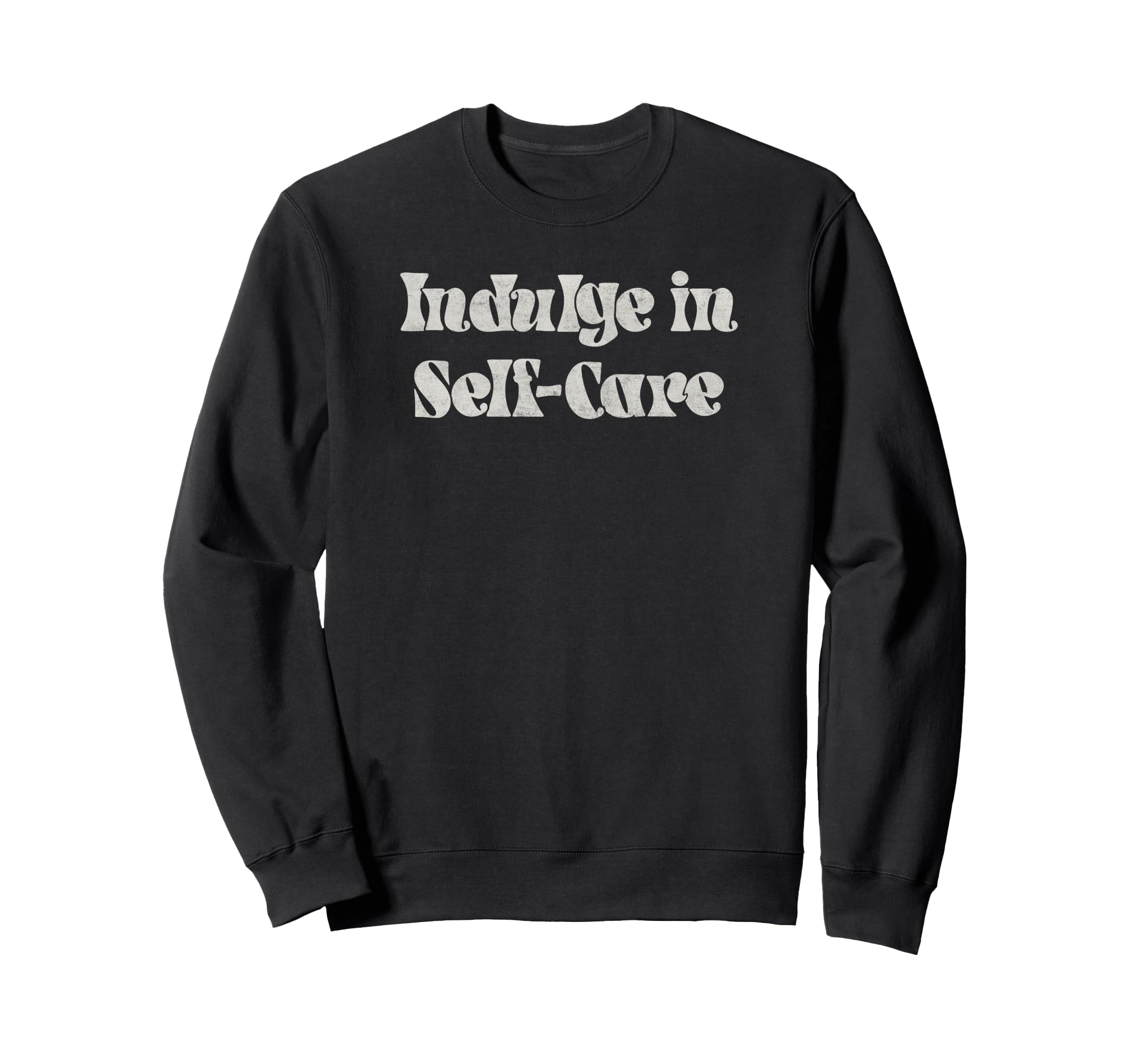 Trendy Indulge Self Care Sweatshirt - Casual Everyday Wear Men Women - T-Shirt, Sweatshirt, Hoodie