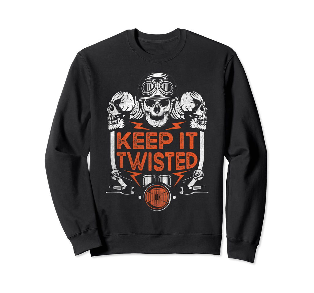 Keep It Twisted Motorcycle Sweatshirt - Custom Art Print Unisex - T-Shirt, Sweatshirt, Hoodie