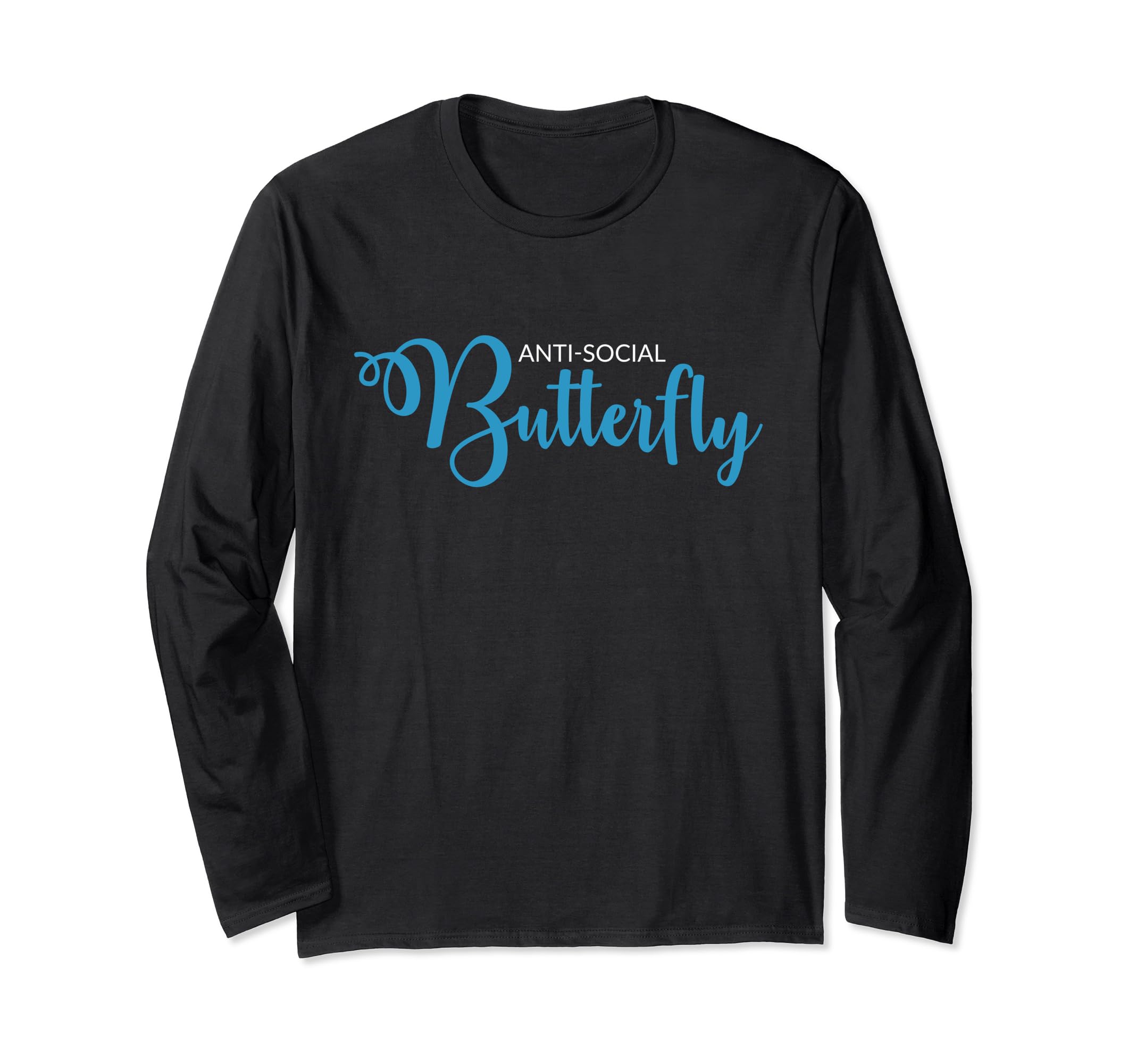 Anti Social Butterfly Funny T-Shirt - Unique Graphic Men Women - T-Shirt, Sweatshirt, Hoodie