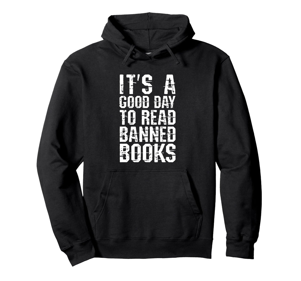 Good To Read Banned Books Grunge Typography Hoodie - Novelty Apparel Unisex - T-Shirt, Sweatshirt, Hoodie