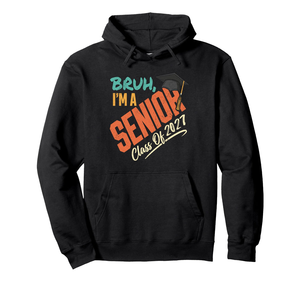 Class 2027 Senior Bruh Graduating Hoodie - Streetwear Style for Adults - T-Shirt, Sweatshirt, Hoodie