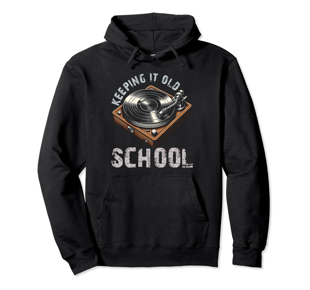 Vinyl Record Player Music Keeping It Old Hoodie - Unique Graphic Unisex - T-Shirt, Sweatshirt, Hoodie