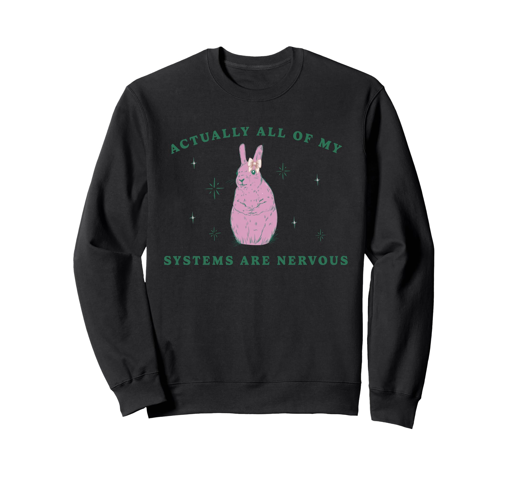 Actually All My Systems Are Sweatshirt - Novelty Apparel for Adults - T-Shirt, Sweatshirt, Hoodie