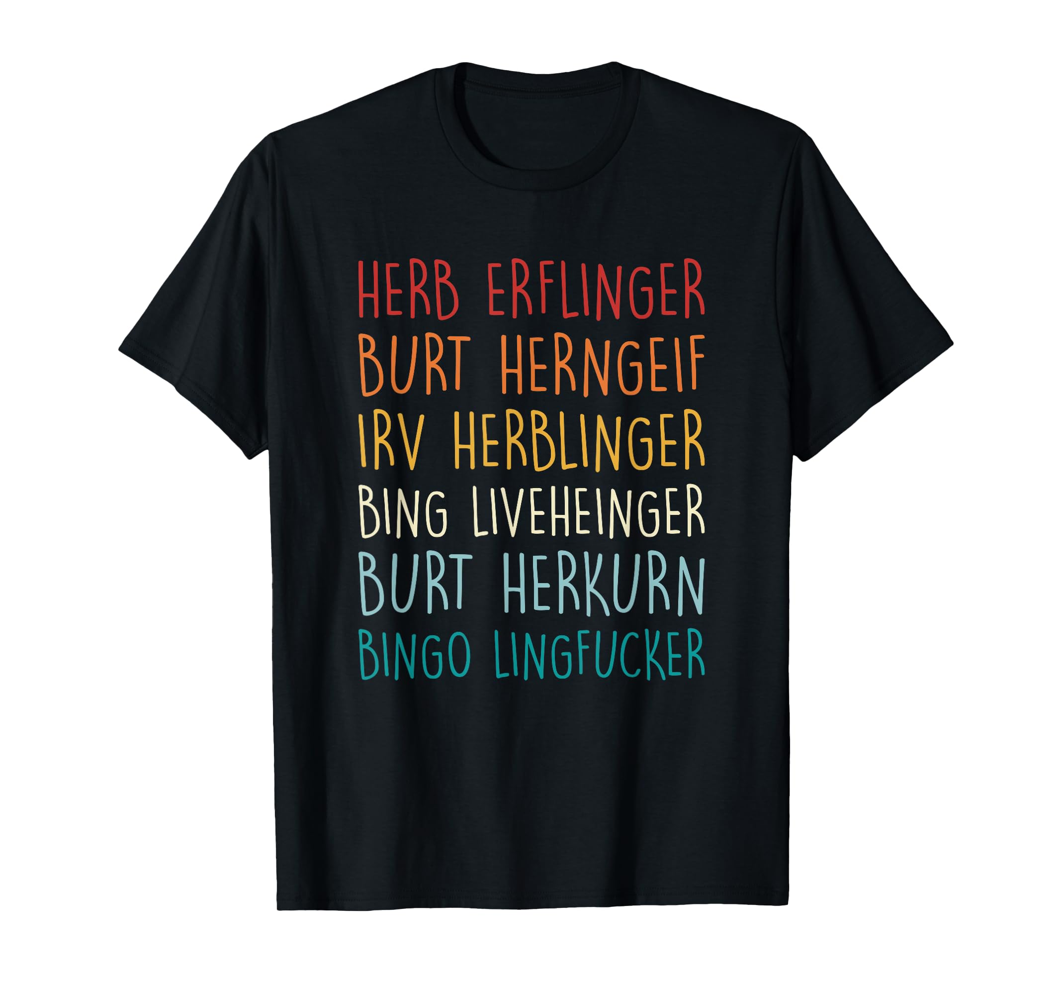 Herb Erflinger Burt Herngeif Irv T-Shirt - Minimalist Print for Adults - T-Shirt, Sweatshirt, Hoodie