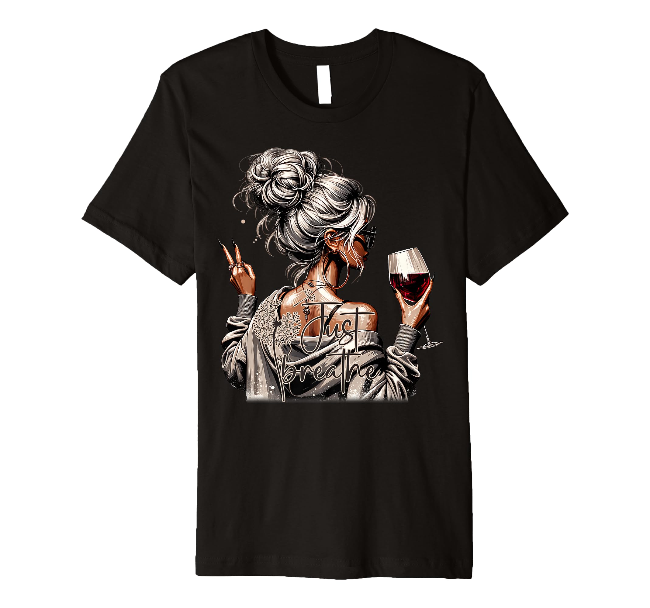 Messy Bun Wine Just Breathe Self Care Mama T-Shirt - Graphic Print Unisex - T-Shirt, Sweatshirt, Hoodie