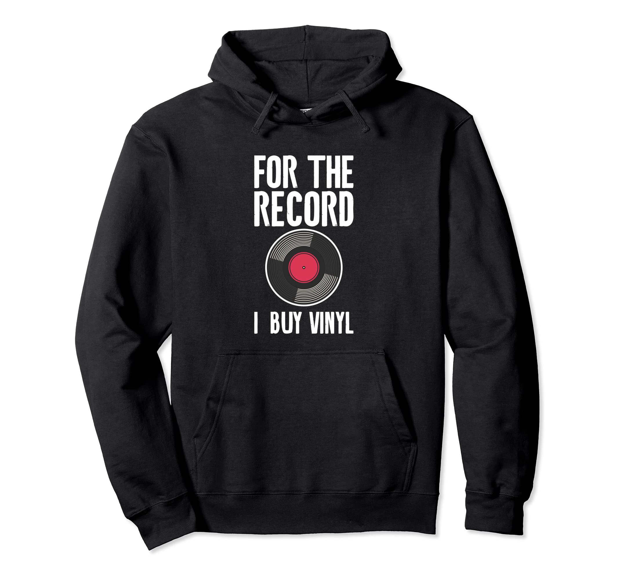 Record I Buy Vinyl Music Lover Hoodie - Custom Art Print Men Women - T-Shirt, Sweatshirt, Hoodie