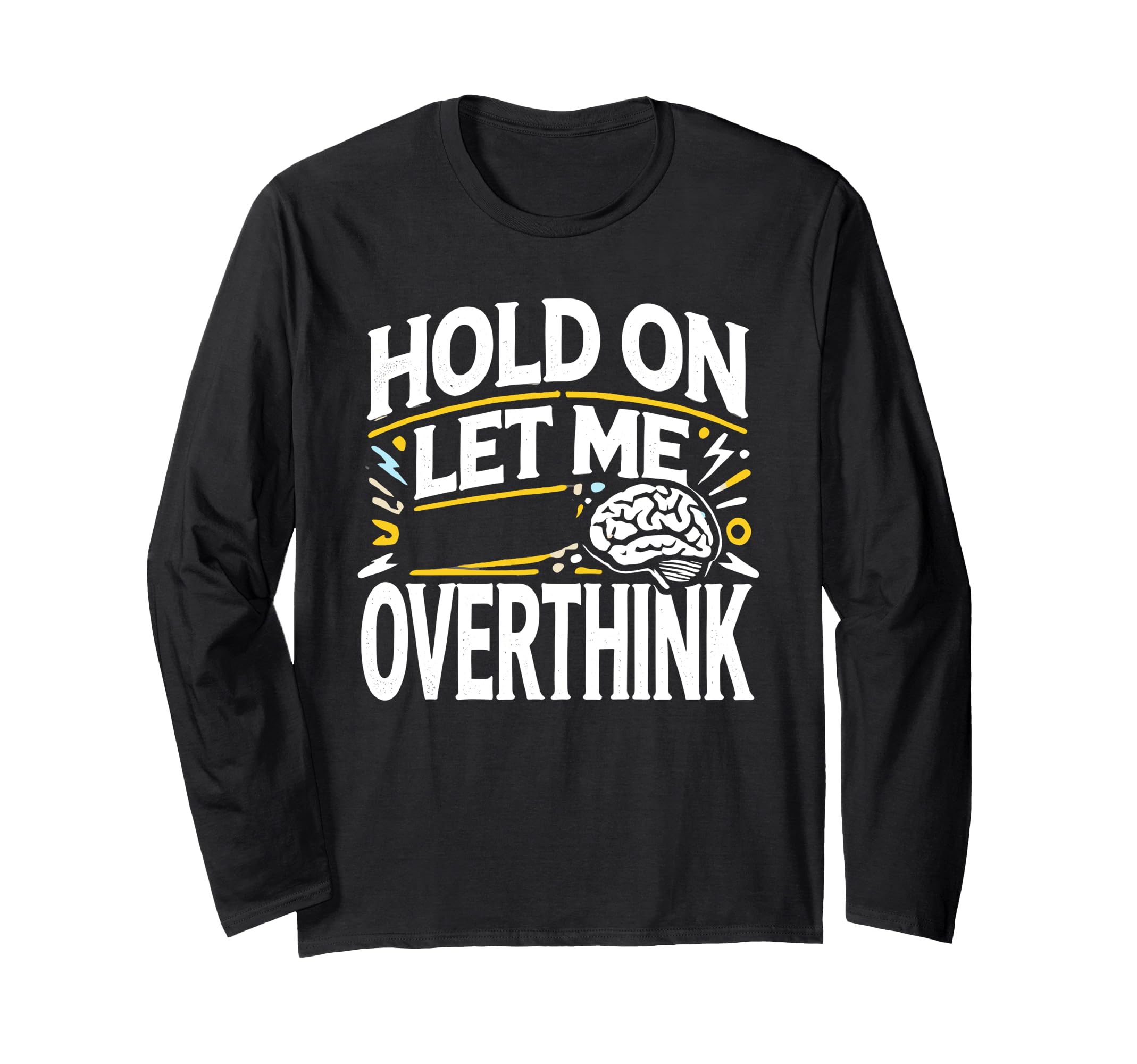 Overthinker Funny Overthink T-Shirt - Trendy Graphic Unisex - T-Shirt, Sweatshirt, Hoodie
