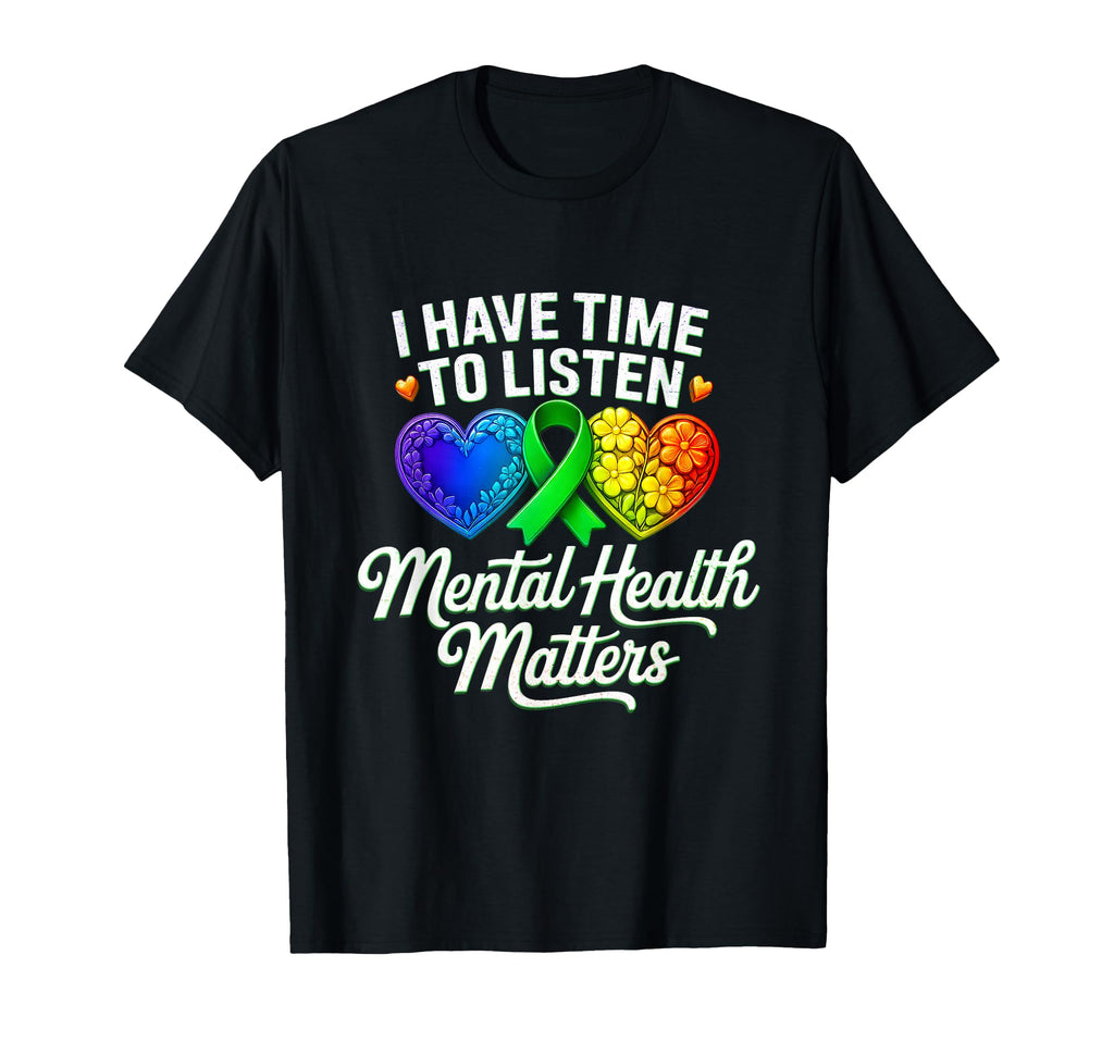 I Have Time To Listen Mental Health T-Shirt - Minimalist Print Men Women - T-Shirt, Sweatshirt, Hoodie