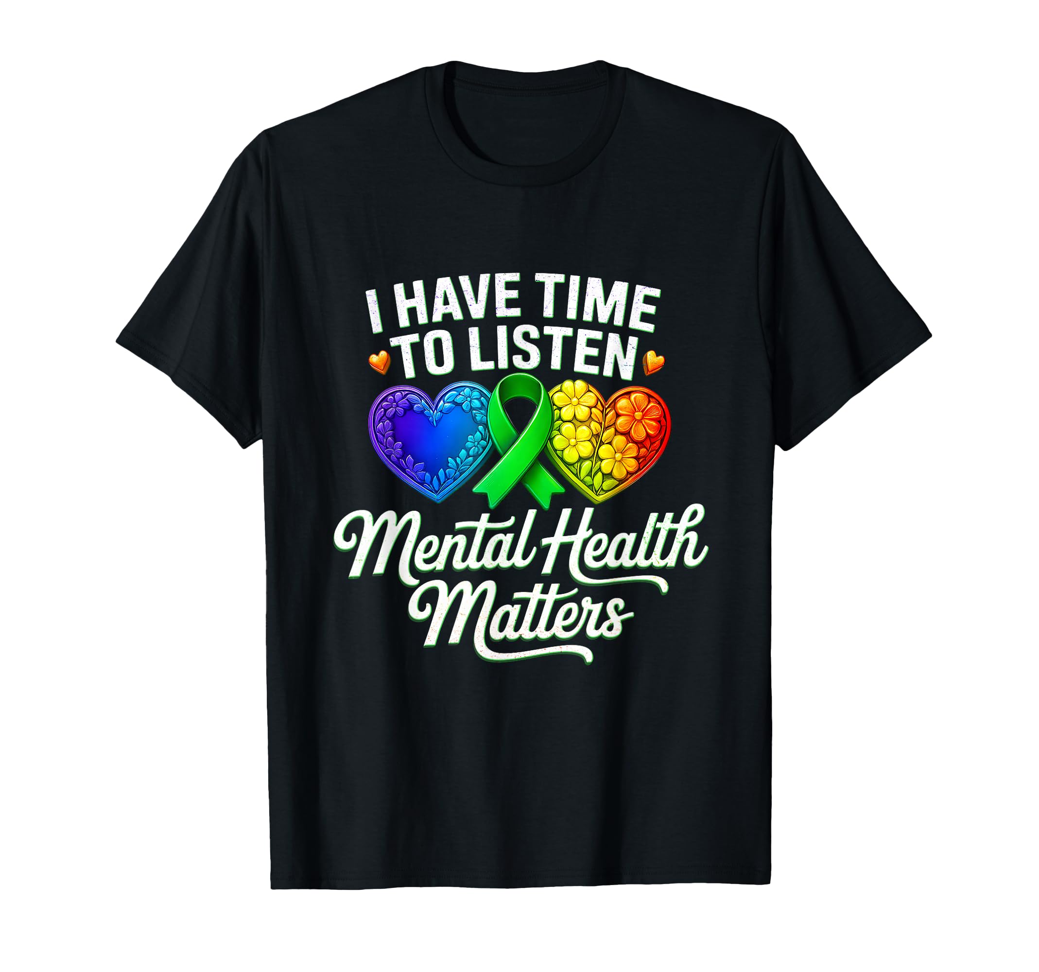 I Have Time To Listen Mental Health T-Shirt - Minimalist Print Men Women - T-Shirt, Sweatshirt, Hoodie