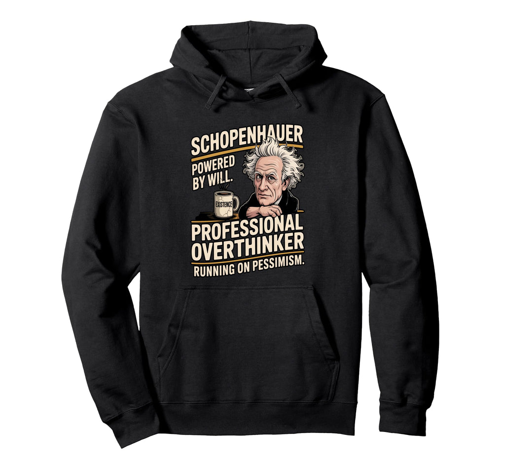 Schopenhauer Professional Overthinker Hoodie - Novelty Apparel Unisex - T-Shirt, Sweatshirt, Hoodie