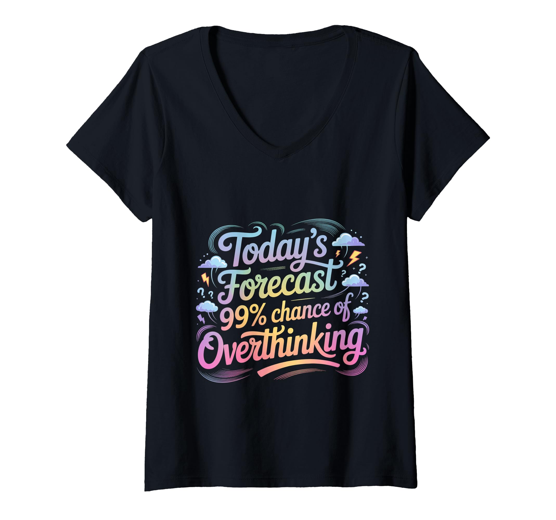 Womens Todays Forecast 99 Chance T-Shirt - Fun Novelty Design Men Women - T-Shirt, Sweatshirt, Hoodie