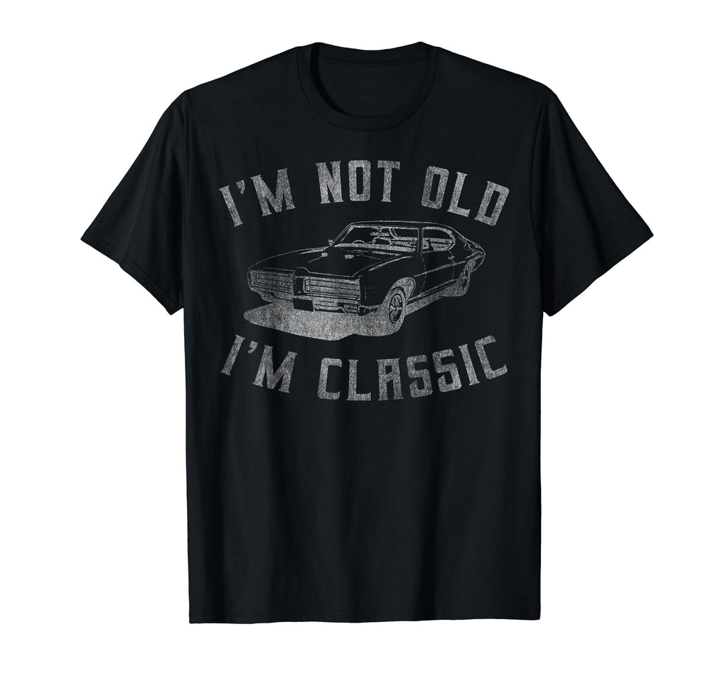 Not Old Im Car Lover Dad T-Shirt - Aesthetic Graphic Men Women - T-Shirt, Sweatshirt, Hoodie