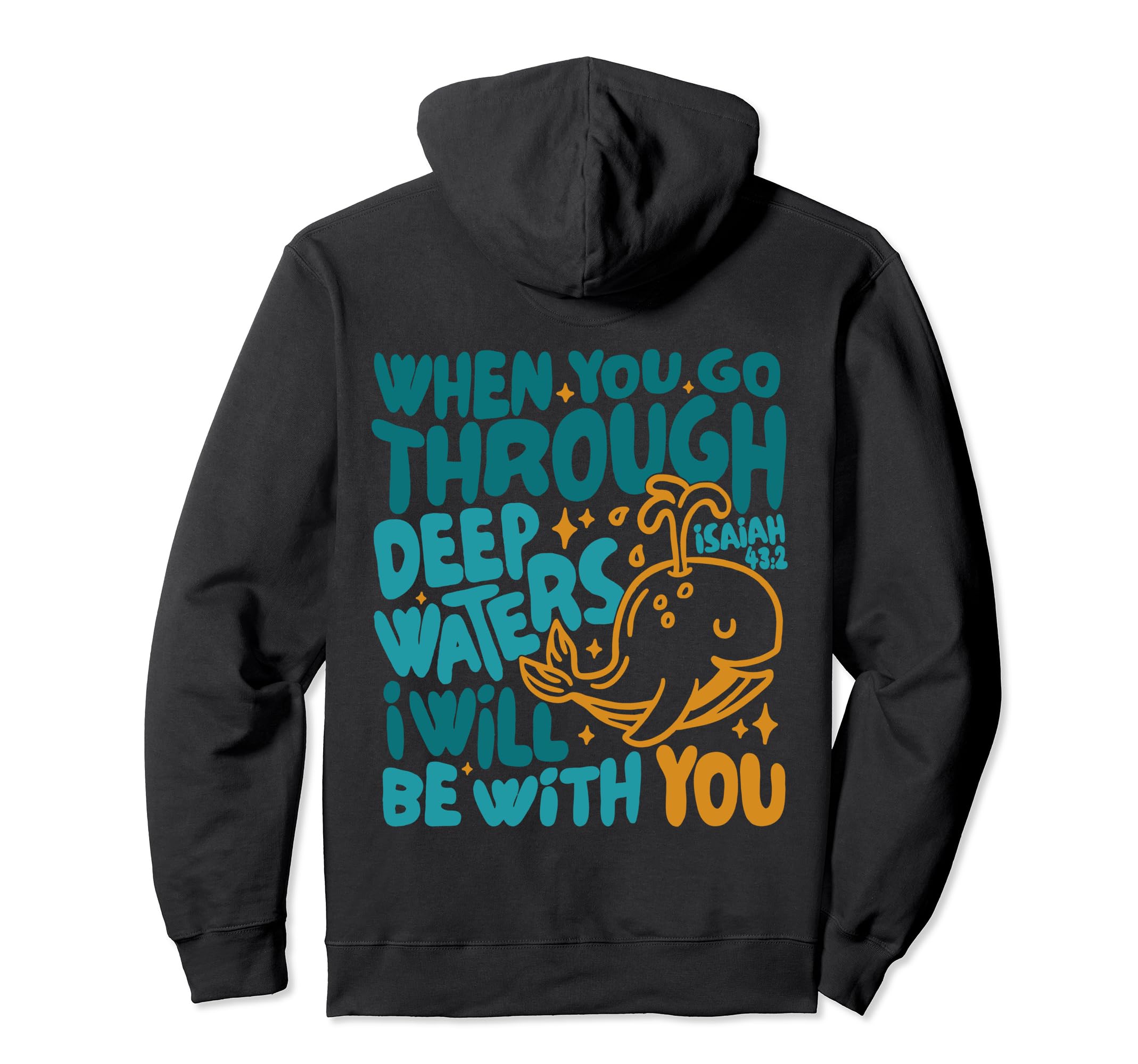 When You Go Through Deep Waters Hoodie - Fun Novelty Design for Adults - T-Shirt, Sweatshirt, Hoodie