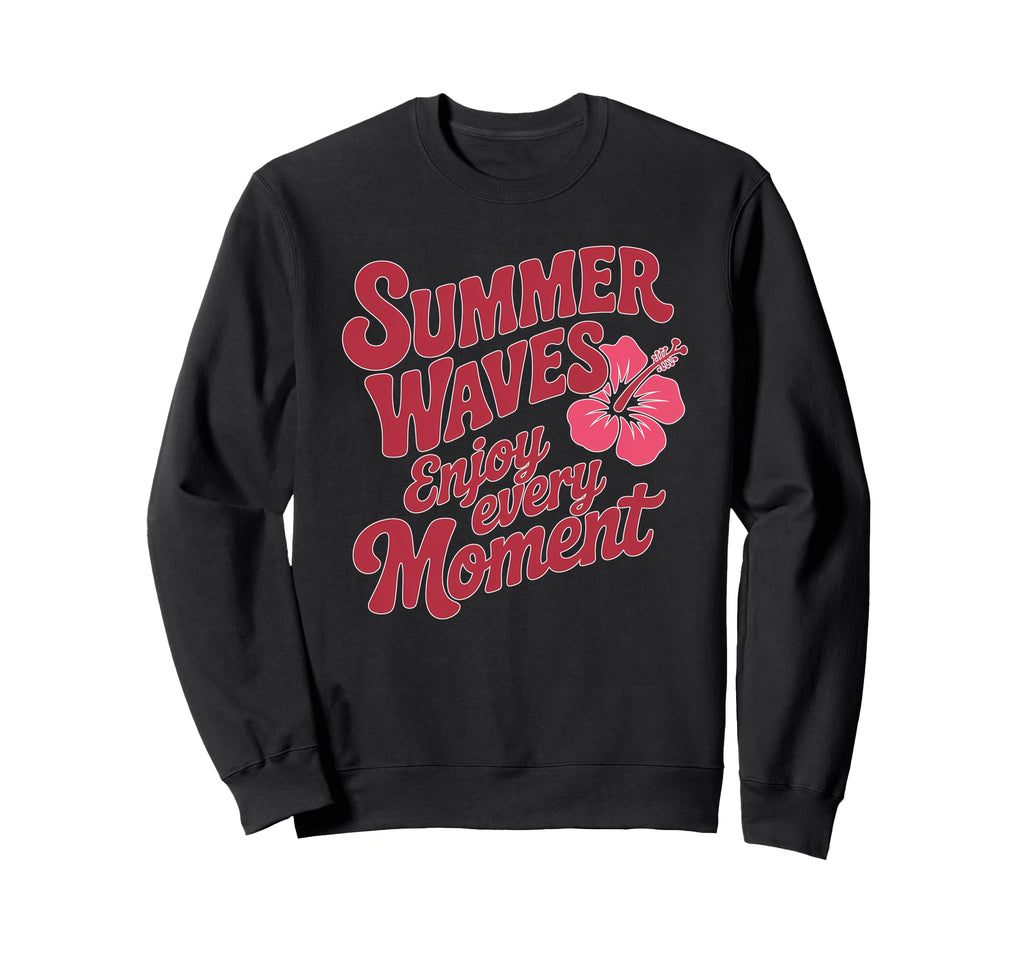 Waves Typography Summer Vibes Summer Sweatshirt - Fun Novelty Design Unisex - T-Shirt, Sweatshirt, Hoodie