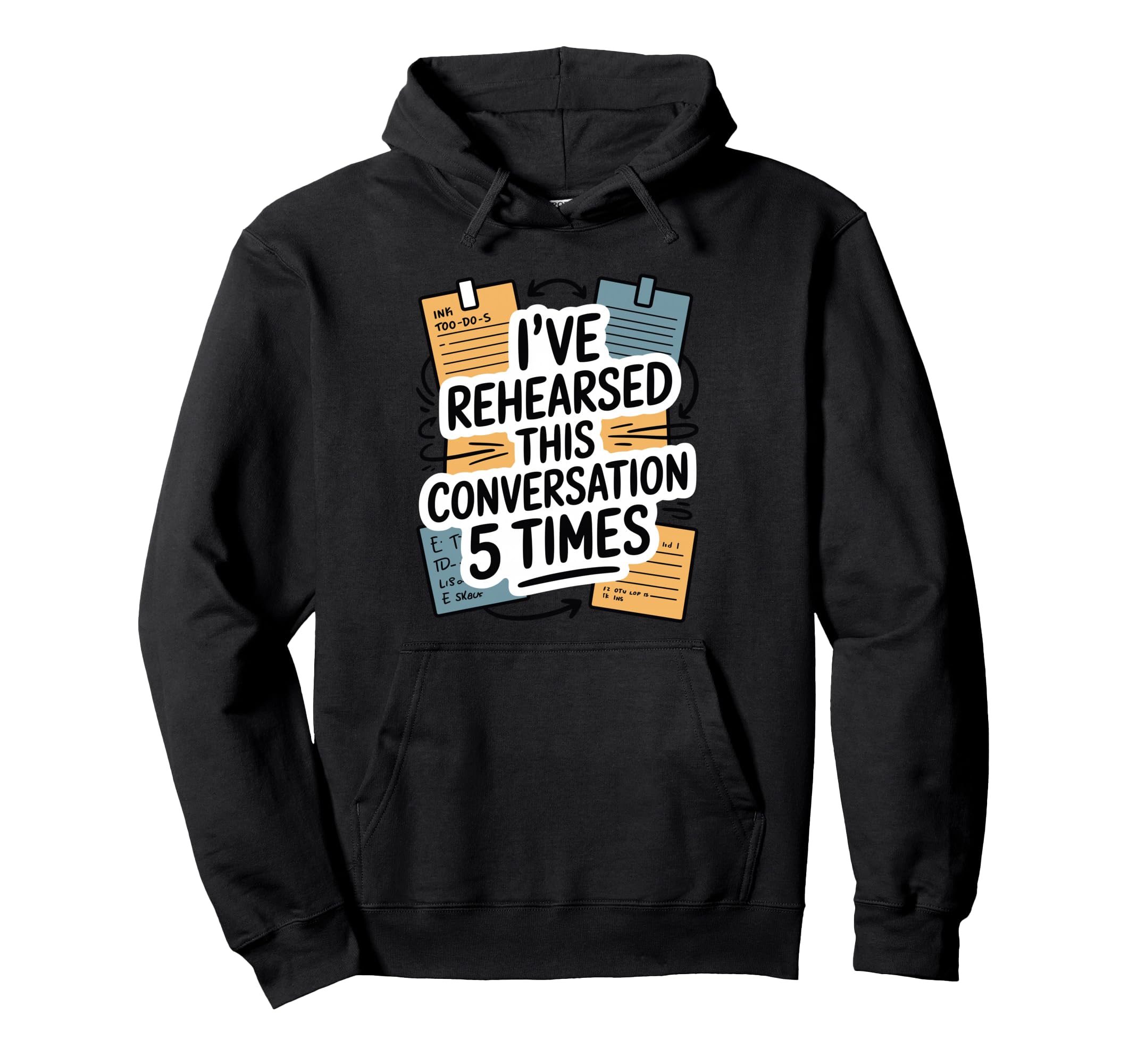 Ive Rehearsed This Conversation 5 Hoodie - Casual Everyday Wear for Adults - T-Shirt, Sweatshirt, Hoodie