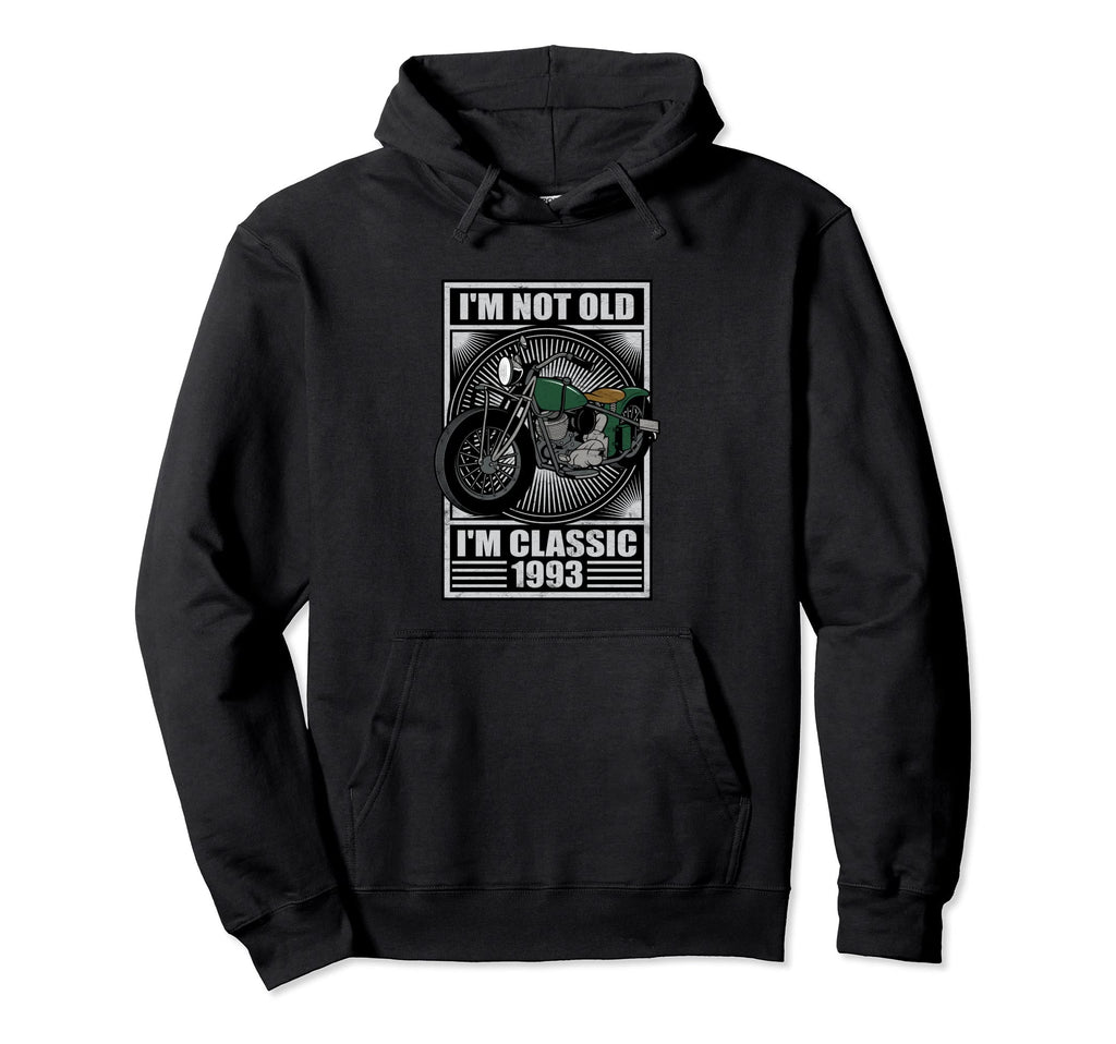 Im Not Old Im 1993 Motorcycle Hoodie - Fun Novelty Design Men Women - T-Shirt, Sweatshirt, Hoodie