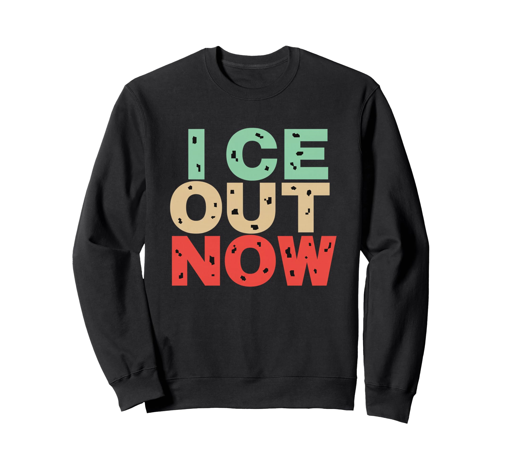 Ice Out Now Bold Block Letter Pop Sweatshirt - Custom Art Print Men Women - T-Shirt, Sweatshirt, Hoodie